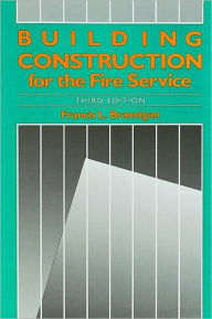 Title: Building Construction for the Fire Service / Edition 3, Author: Francis L. Brannigan