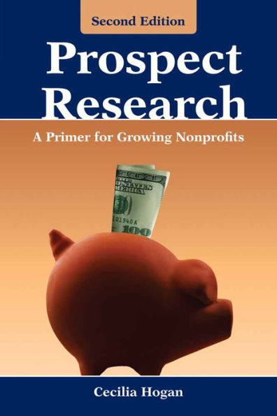 Prospect Research: A Primer for Growing Nonprofits: A Primer for Growing Nonprofits / Edition 2