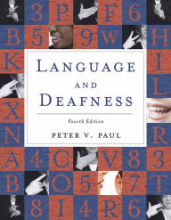 Title: Language and Deafness / Edition 4, Author: Peter V. Paul