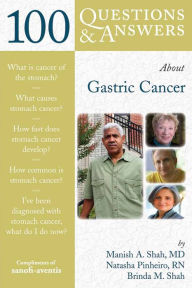 Title: 100 Questions & Answers About Gastric Cancer, Author: Manish A. Shah