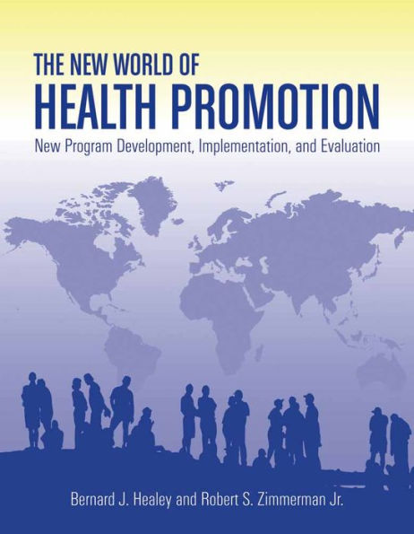 The New World of Health Promotion: New Program Development, Implementation, and Evaluation: New Program Development, Implementation, and Evaluation