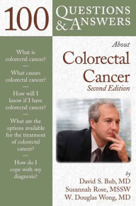 Title: 100 Questions & Answers About Colorectal Cancer, Author: David Bub