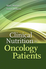 Title: Clinical Nutrition for Oncology Patients, Author: Mary Marian