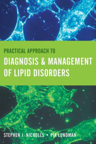 Title: Practical Approach to Diagnosis & Management of Lipid Disorders, Author: Stephen J. Nicholls