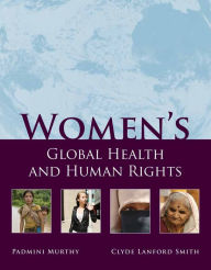 Title: Women's Global Health and Human Rights, Author: Padmini Murthy