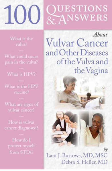 100 Questions & Answers About Vulvar Cancer and Other Diseases of the Vulva Vagina