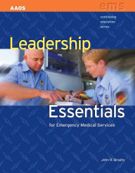 Title: Leadership Essentials for Emergency Medical Services, Author: John R. Brophy