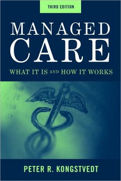 Managed Care: What It Is And How It Works / Edition 3