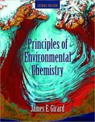 Title: Principles of Environmental Chemistry / Edition 2, Author: James E. Girard