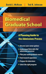 Title: Biomedical Graduate School: A Planning Guide to the Admissions Process, Author: David McKean