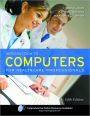 Introduction To Computers For Healthcare Professionals / Edition 5