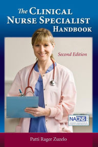 Title: The Clinical Nurse Specialist Handbook / Edition 2, Author: Patti Rager Zuzelo