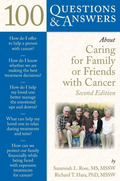 100 Questions & Answers About Caring for Family or Friends with Cancer