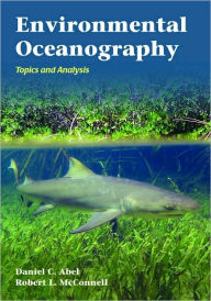 Title: Environmental Oceanography: Topics and Analysis, Author: Daniel C Abel