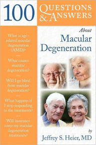 Title: 100 Questions & Answers About Macular Degeneration, Author: Jeffrey Heier