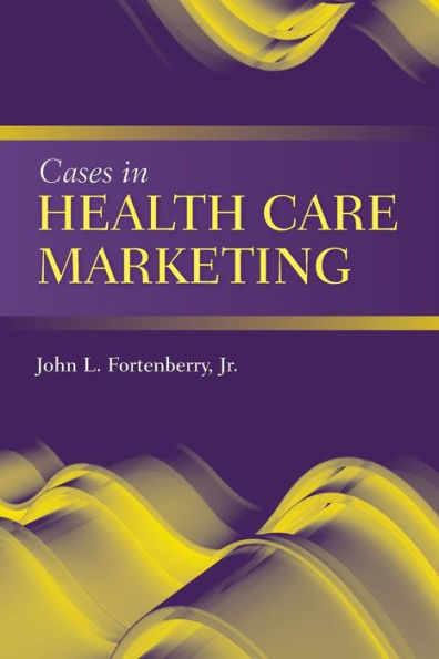 Cases in Health Care Marketing