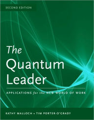 Ebook for itouch download The Quantum Leader: Applications For The New World Of Work 9780763765408 by Kathy Malloch, Tim Porter-O'Grady (English Edition)