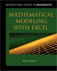 Title: Mathematical Modeling With Excel, Author: Brian Albright
