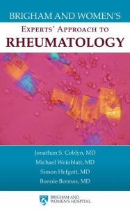 Title: Brigham and Women's Experts' Approach to Rheumatology / Edition 1, Author: Jonathan  S. Coblyn