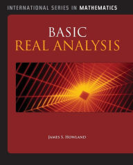 Title: Basic Real Analysis, Author: James S. Howland