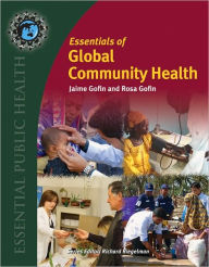 Title: Essentials Of Global Community Health / Edition 1, Author: Jaime Gofin