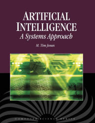 Title: Artificial Intelligence: A Systems Approach: A Systems Approach, Author: M. Tim Jones