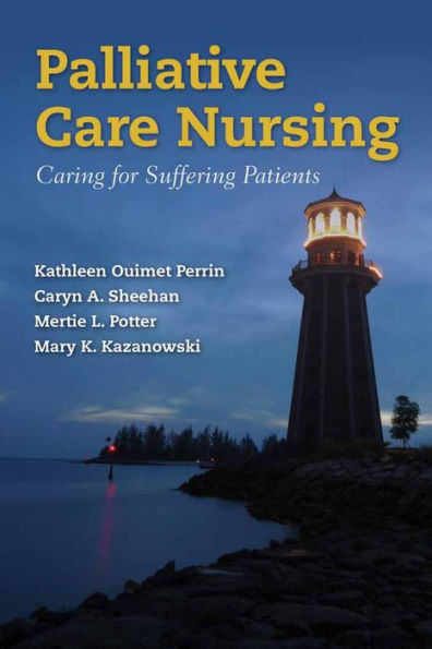 Palliative Care Nursing: Caring for Suffering Patients / Edition 1