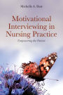 Motivational Interviewing in Nursing Practice: Empowering the Patient