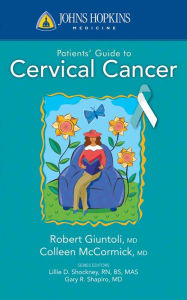 Title: Johns Hopkins Patients' Guide to Cervical Cancer, Author: Colleen C. McCormick