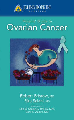 Johns Hopkins Patients Guide To Ovarian Cancer By Ritu Salani