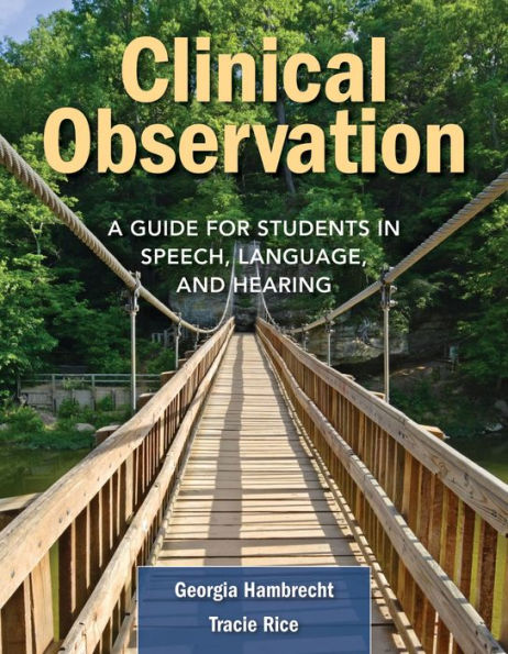 Clinical Observation: A Guide for Students in Speech, Language, and Hearing / Edition 1