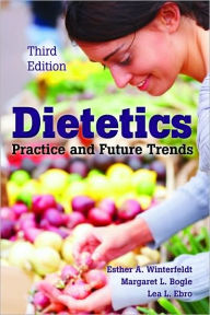 Title: Dietetics: Practice And Future Trends / Edition 3, Author: Esther A. Winterfeldt