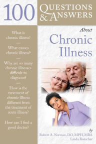 Title: 100 Questions & Answers About Chronic Illness, Author: Robert A. Norman