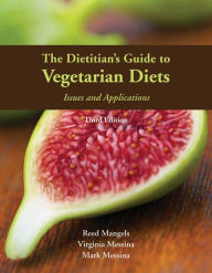 Title: The Dietitian's Guide to Vegetarian Diets: Issues and Applications / Edition 3, Author: Reed Mangels