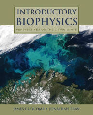 Title: Introductory Biophysics: Perspectives on the Living State: Perspectives on the Living State, Author: J.R. Claycomb