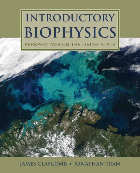 Introductory Biophysics: Perspectives on the Living State: Perspectives on the Living State