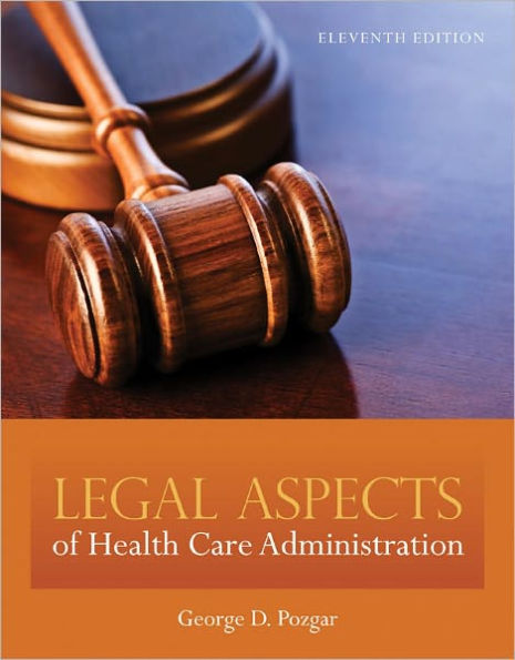 Legal Aspects Of Health Care Administration / Edition 11