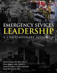 Title: Emergency Services Leadership / Edition 1, Author: David T. Foster III