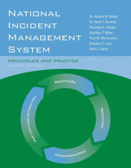 Title: National Incident Management System: Principles and Practice: Principles and Practice / Edition 2, Author: Dr. Donald W. Walsh