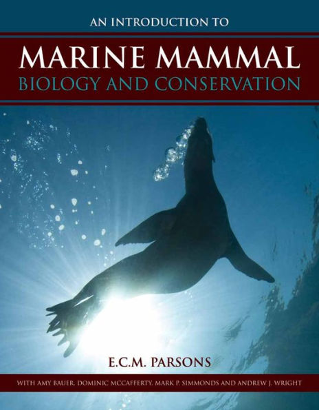 An Introduction to Marine Mammal Biology and Conservation / Edition 1