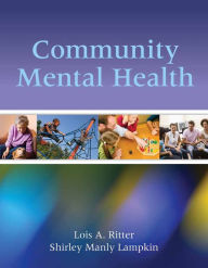 Title: Community Mental Health / Edition 1, Author: Lois A. Ritter