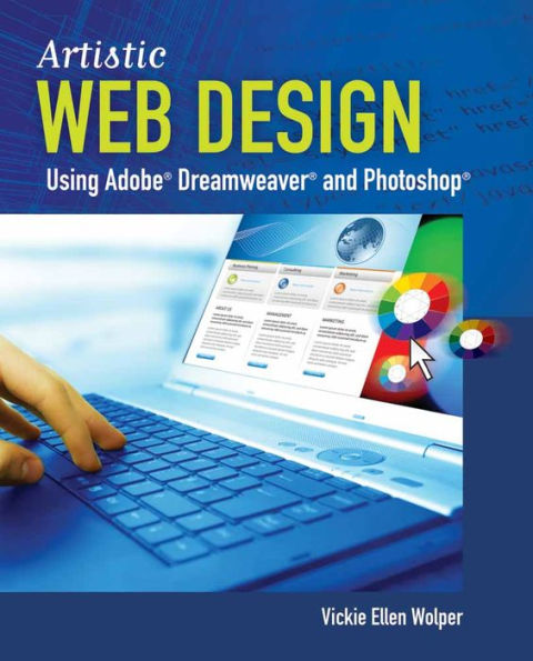 Artistic Web Design Using Adobe® Dreamweaver and Photoshop: An Introduction / Edition 1
