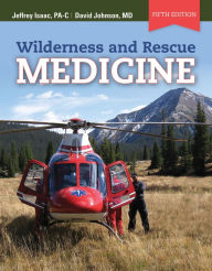 Title: Wilderness and Rescue Medicine / Edition 6, Author: Jeffrey Isaac