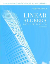 Title: Ssm- Linear Algebra With Applications 7E Student Sol Man / Edition 7, Author: Williams