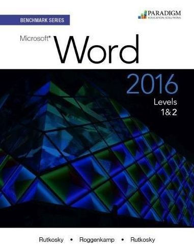 Benchmark Series: Microsoft Word 2016 Levels 1-2