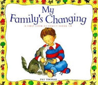 Title: My Family's Changing: A First Look at Family Break Up, Author: Pat Thomas