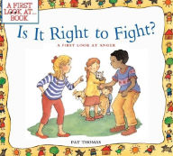 Title: Is It Right To Fight?: A First Look at Anger, Author: Pat Thomas