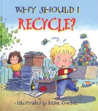 Title: Why Should I Recycle?, Author: Jen Green