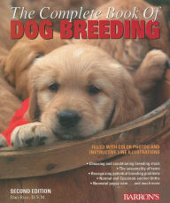 Title: The Complete Book of Dog Breeding, Author: Dan Rice D.V.M.