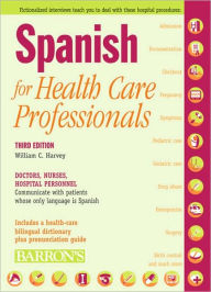 Title: Spanish for Health Care Professionals, Author: William C. Harvey M.S.